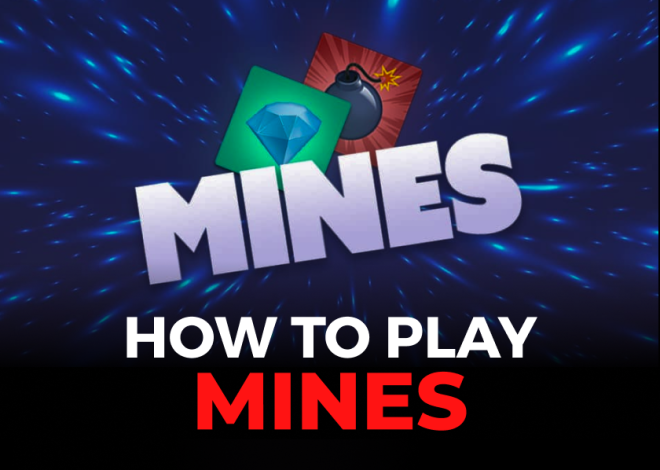 How to Play Mines : Rules, Tips and Winning Strategies