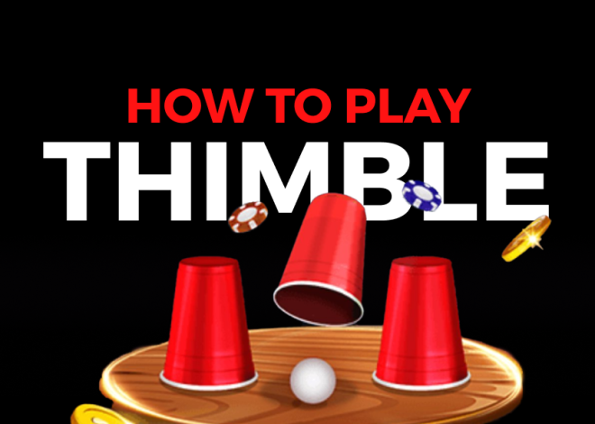 How to Play Thimble Game: A Step-by-Step Guide