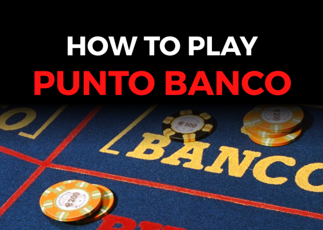 How to Play Punto Banco Game: Simple Steps to Get Started