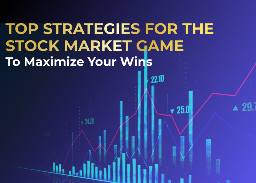 Top Strategies for the Stock Market Game to Maximize Your Wins