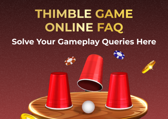 Thimble Game Online FAQ: Solve Your Gameplay Queries Here